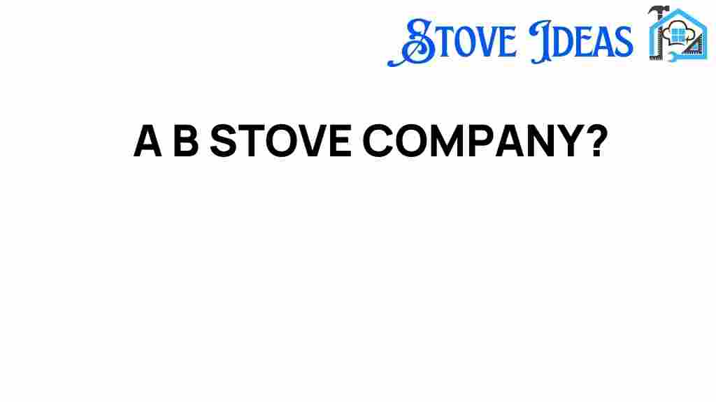 ab-stove-company-innovation-tradition