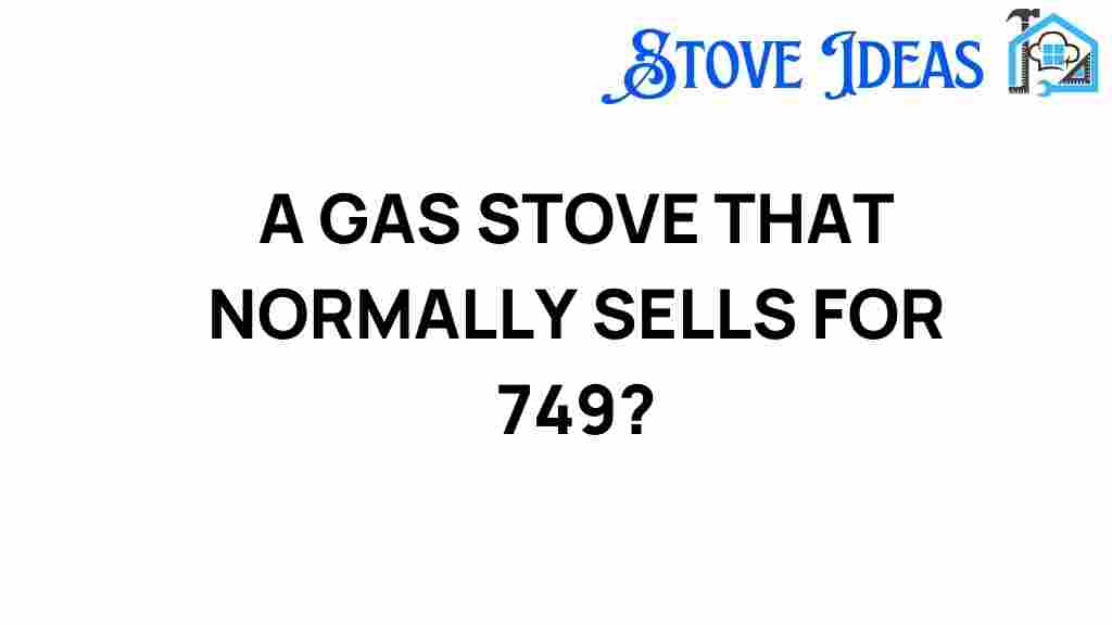 gas-stove-priced-at-749-worth-it