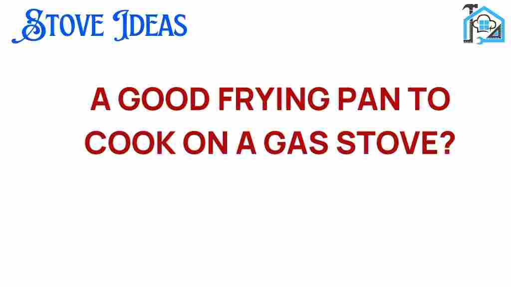 good-frying-pan-gas-stove