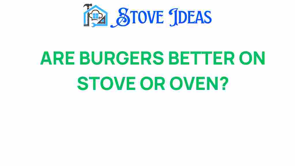 are-burgers-better-on-stove-or-oven