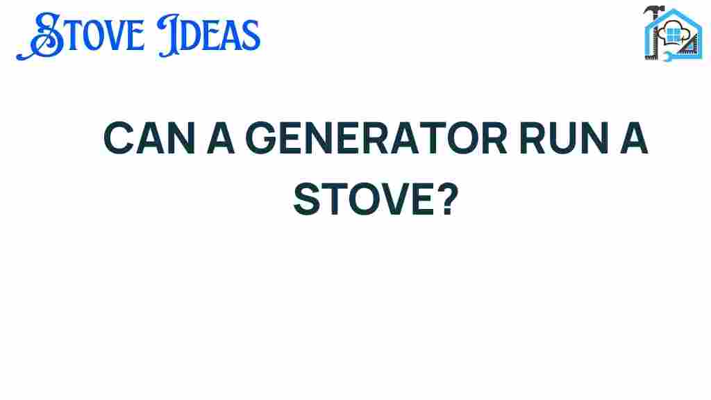 can-generator-run-stove