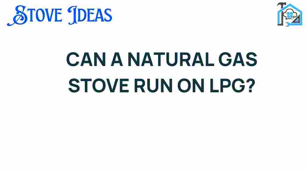 can-a-natural-gas-stove-run-on-lpg