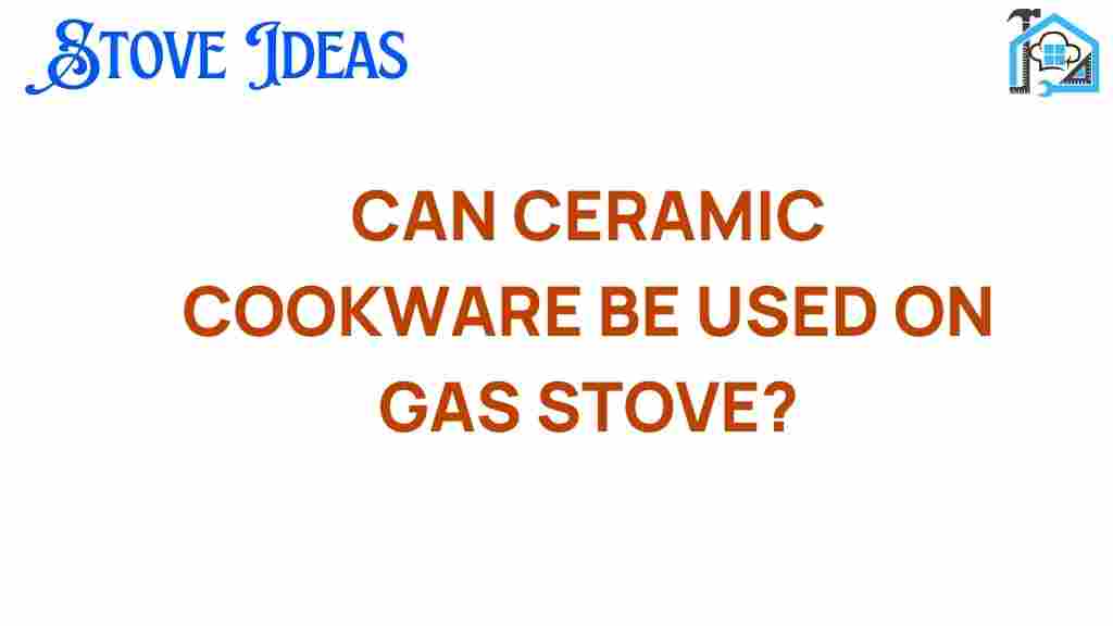 can-ceramic-cookware-be-used-on-gas-stove