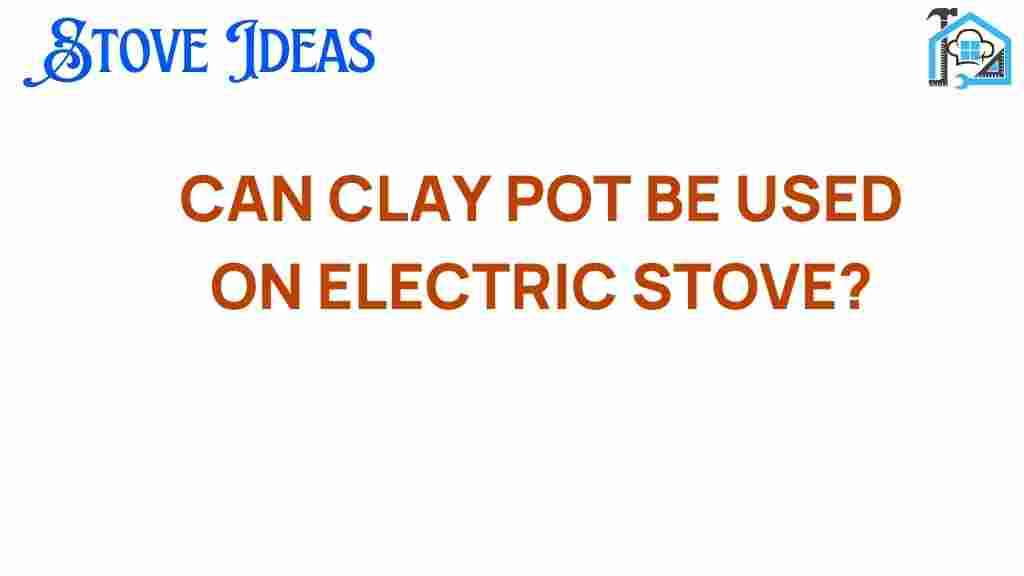 can-clay-pot-be-used-on-electric-stove