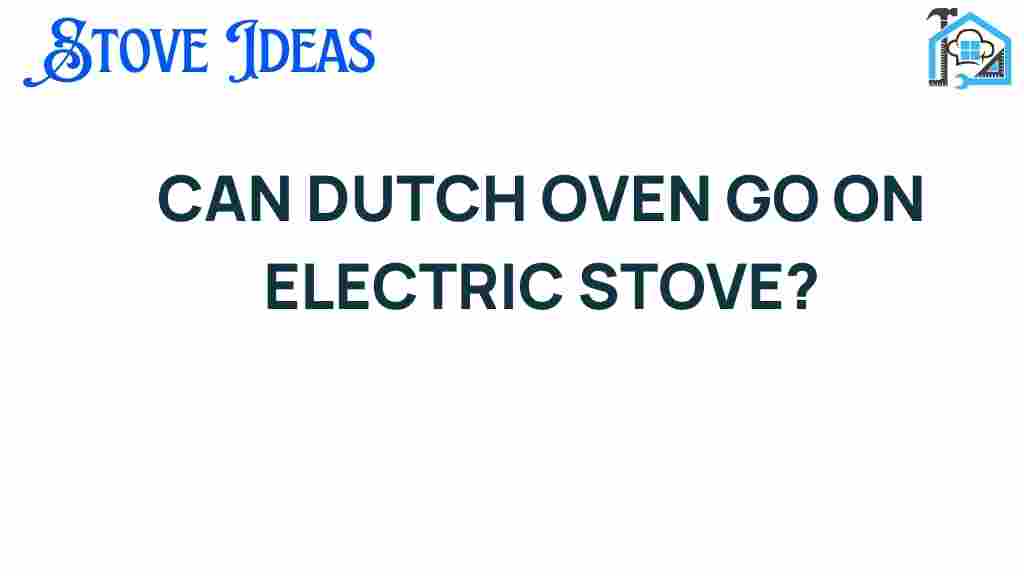 can-dutch-oven-go-on-electric-stove
