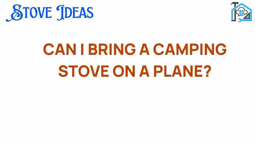 can-i-bring-a-camping-stove-on-a-plane