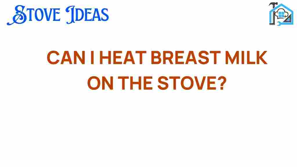 can-i-heat-breast-milk-on-the-stove