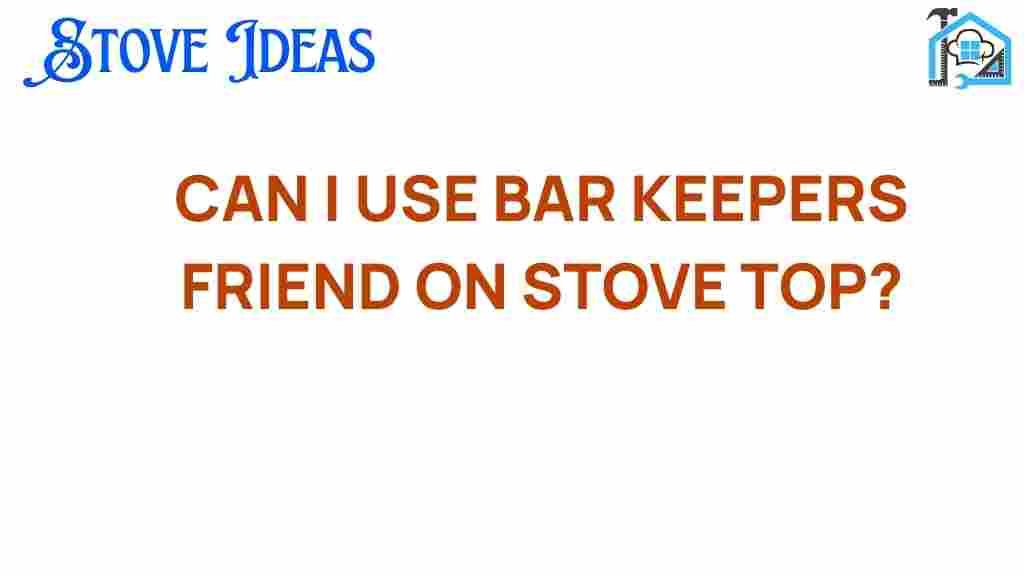 can-i-use-bar-keepers-friend-on-stove-top