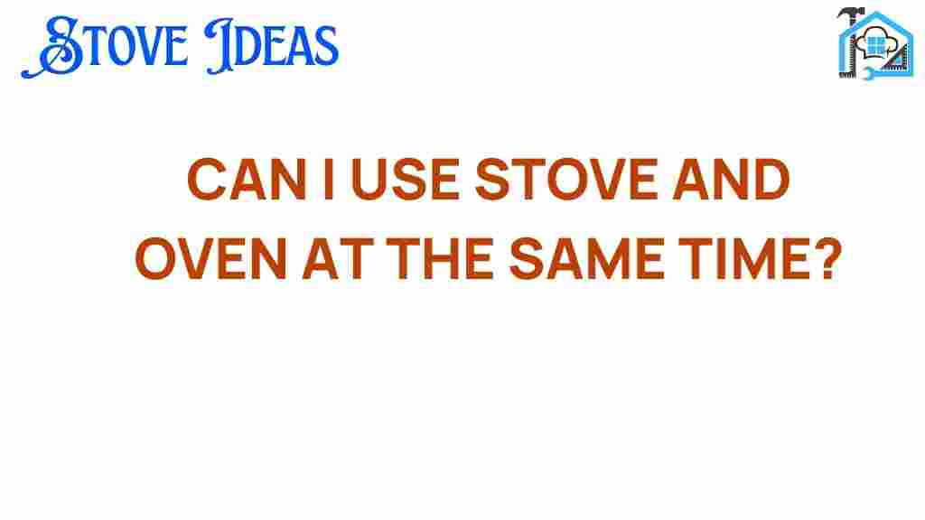 can-i-use-stove-and-oven-at-same-time