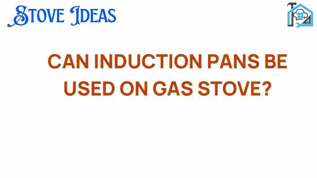 can-induction-pans-gas-stove