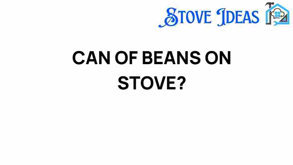 can-of-beans-on-stove
