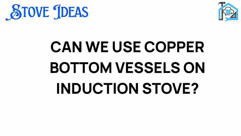 can-we-use-copper-bottom-vessels-on-induction-stoves