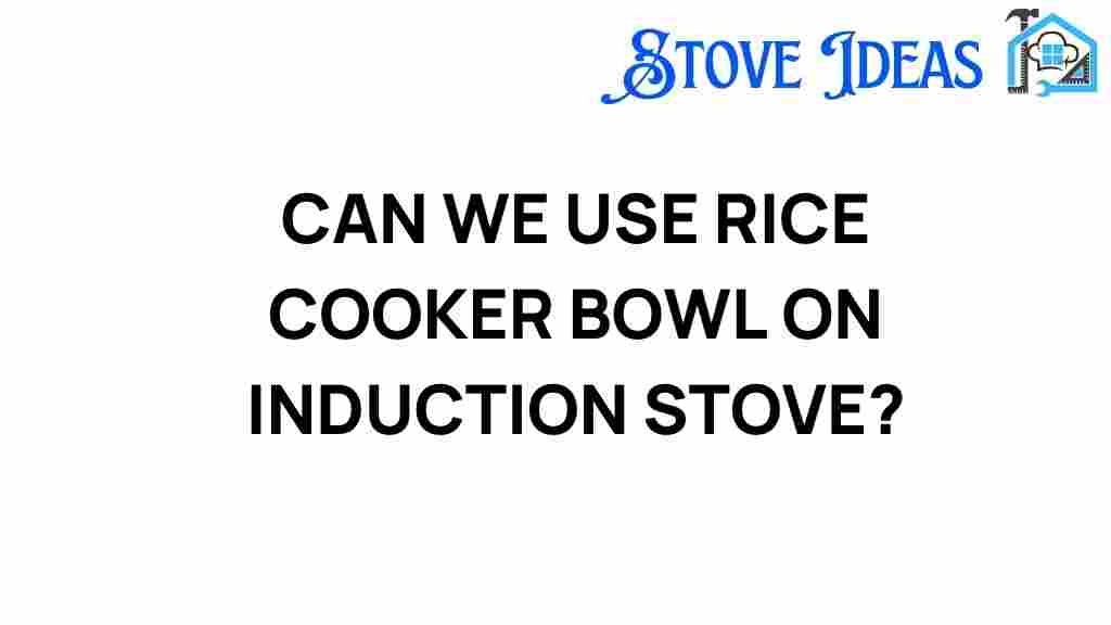 can-we-use-rice-cooker-bowl-on-induction-stove