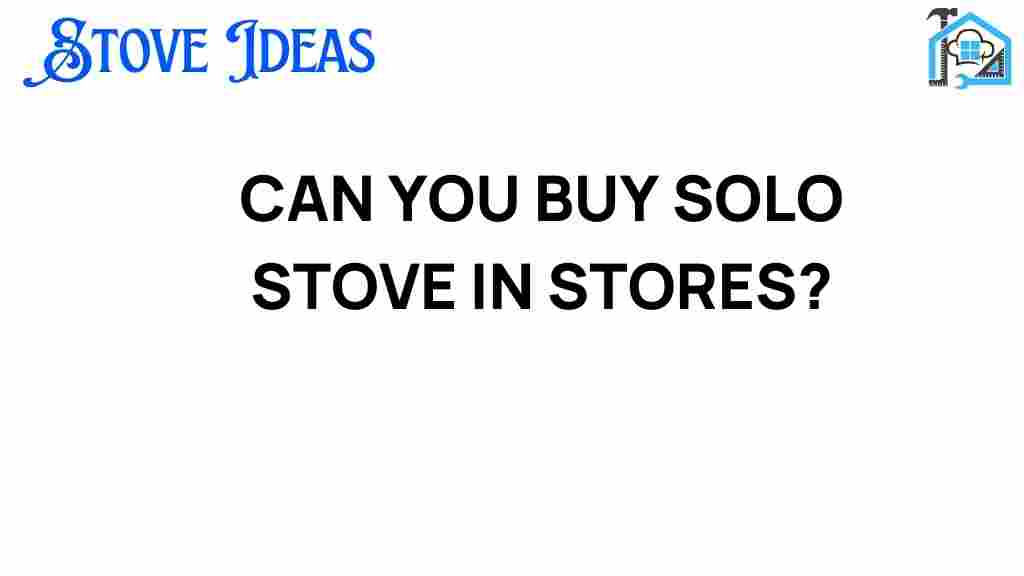 can-you-buy-solo-stove-in-stores