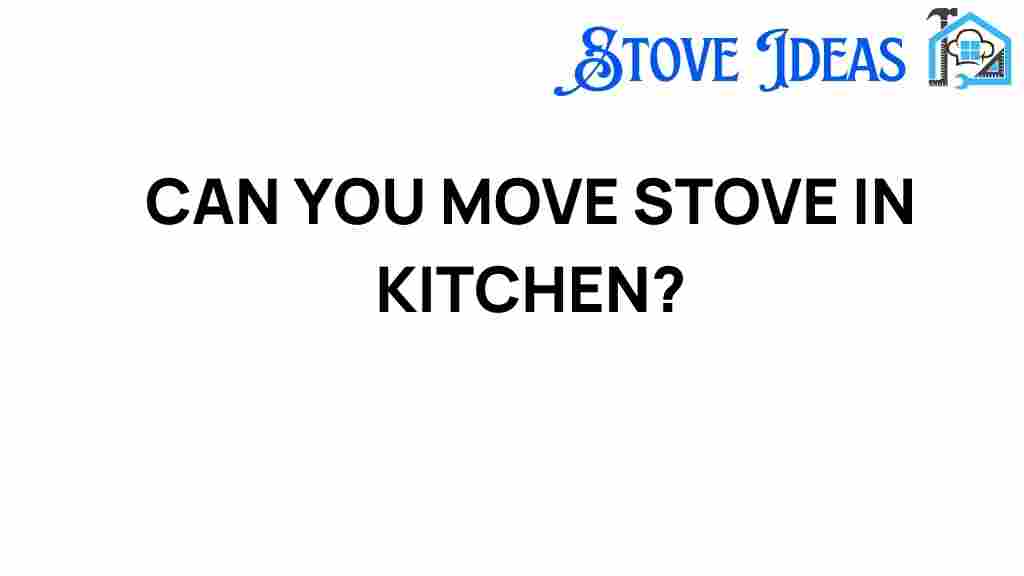can-you-move-stove-in-kitchen