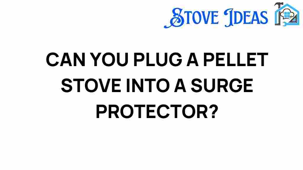 can-you-plug-a-pellet-stove-into-a-surge-protector