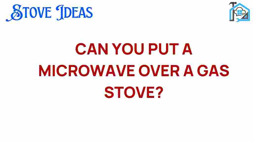 can-you-put-a-microwave-over-a-gas-stove
