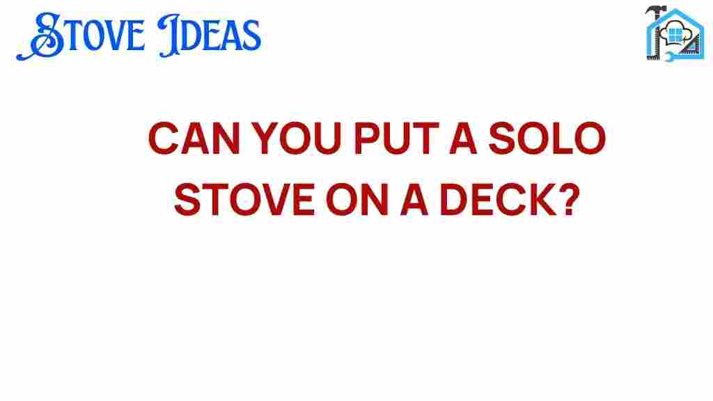 can-you-put-a-solo-stove-on-a-deck
