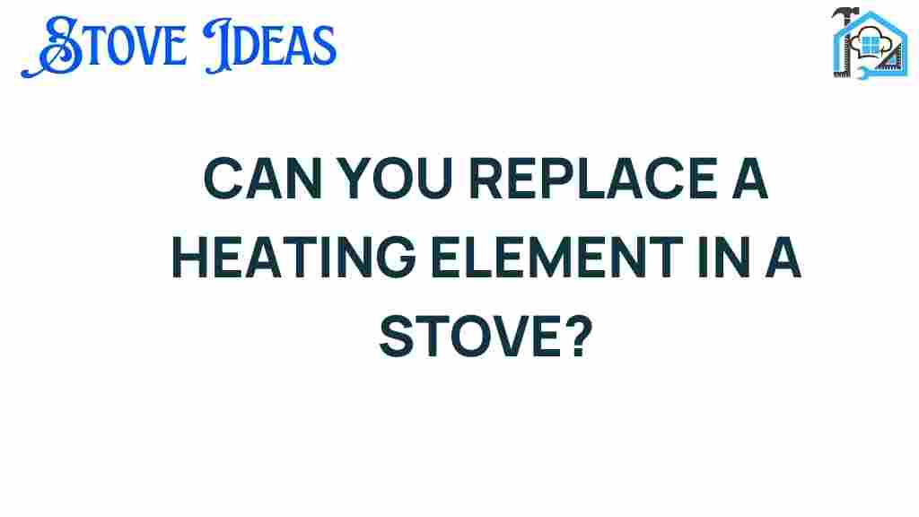 can-you-replace-a-heating-element-in-a-stove