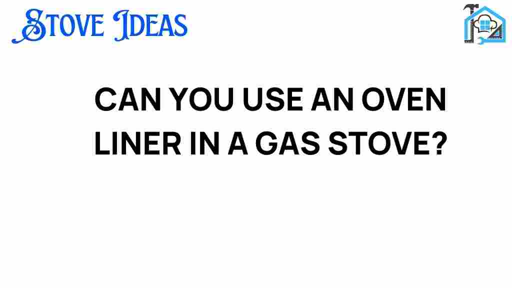 can-you-use-an-oven-liner-in-a-gas-stove