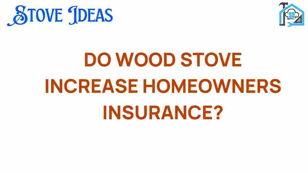 do-wood-stoves-increase-homeowners-insurance
