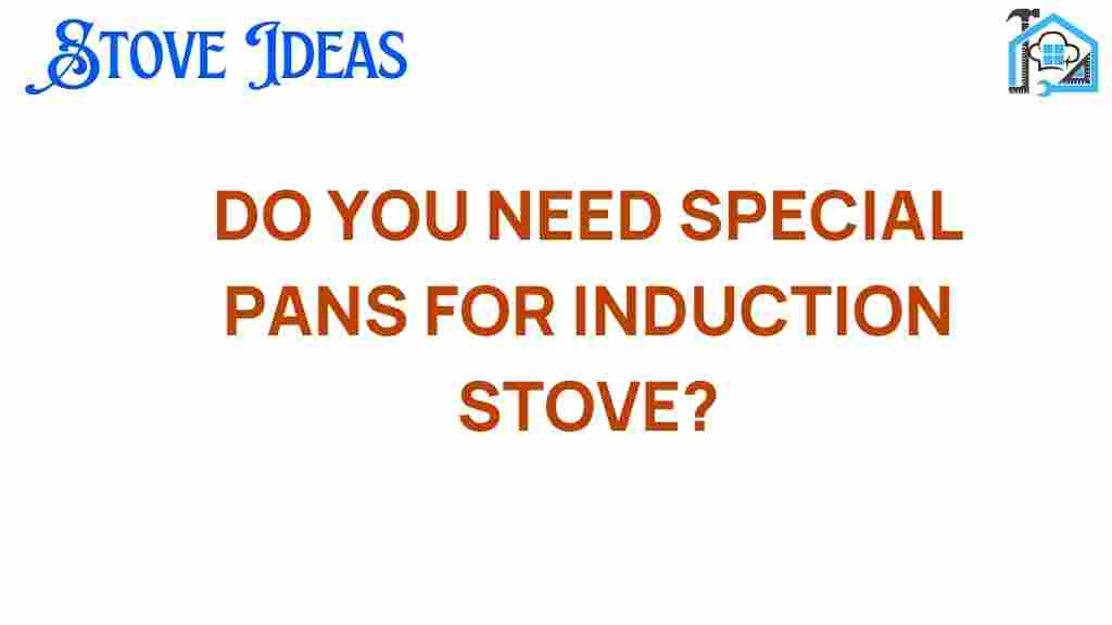 do-you-need-special-pans-induction-stove