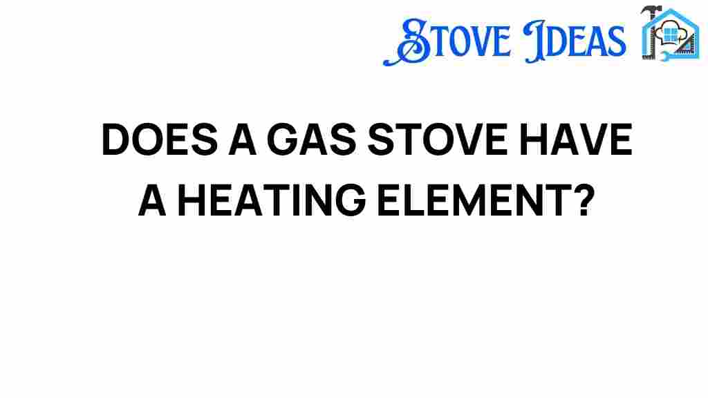 does-a-gas-stove-have-a-heating-element