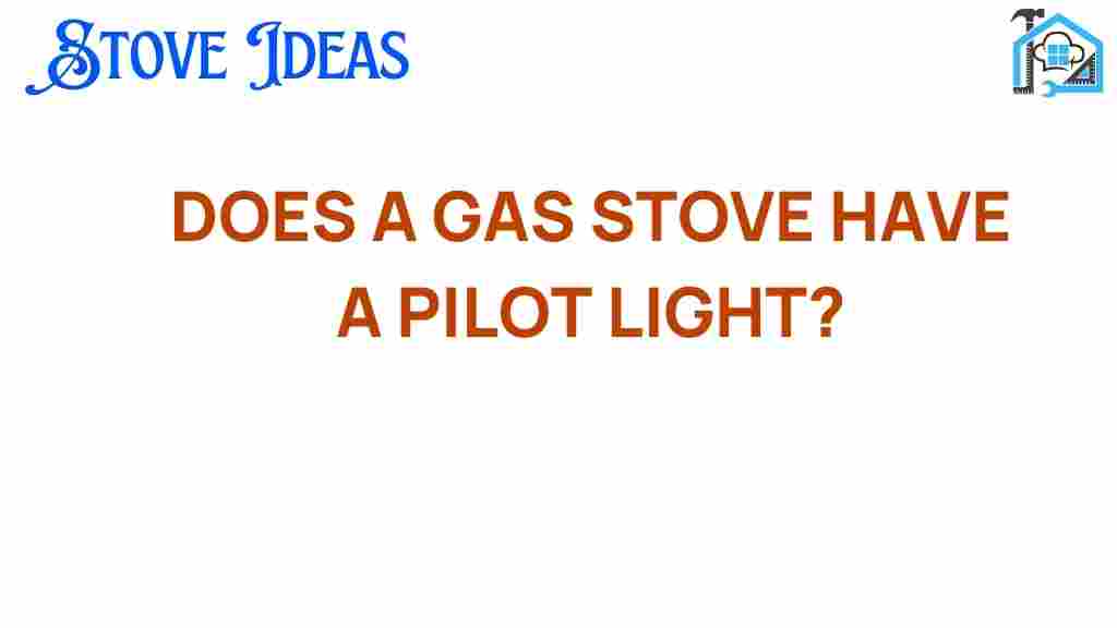 does-a-gas-stove-have-a-pilot-light