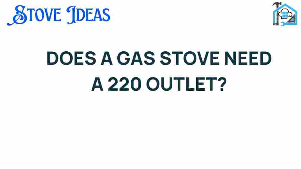 does-a-gas-stove-need-a-220-outlet