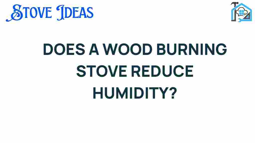 wood-burning-stove-humidity-reduction
