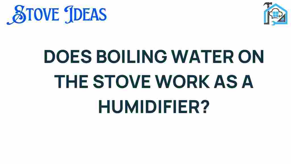 does-boiling-water-on-the-stove-humidifier