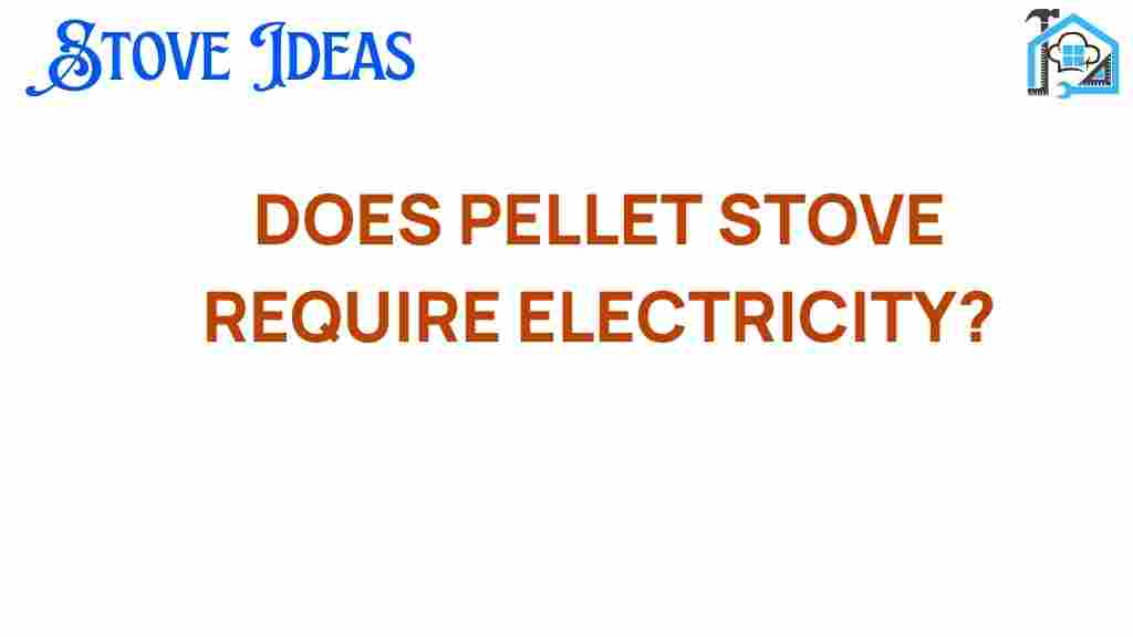 do-pellet-stoves-require-electricity