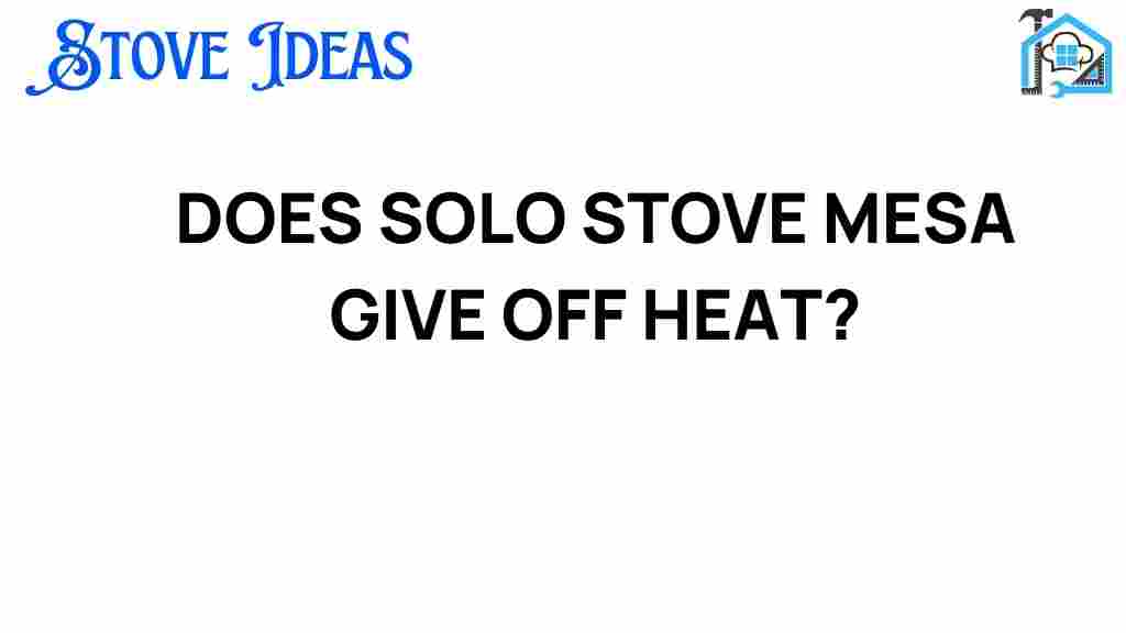 does-solo-stove-mesa-give-off-heat
