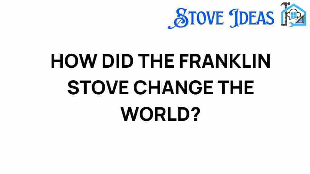 how-franklin-stove-changed-world