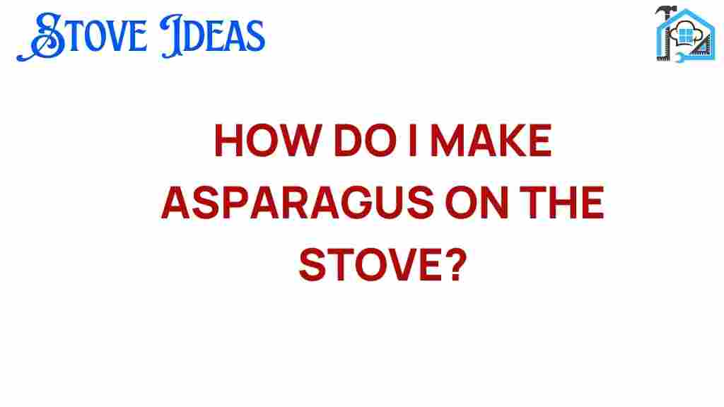 mastering-asparagus-on-the-stove
