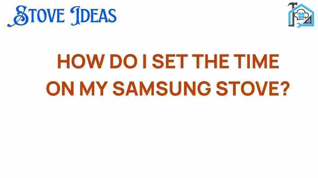 how-do-i-set-the-time-on-my-samsung-stove