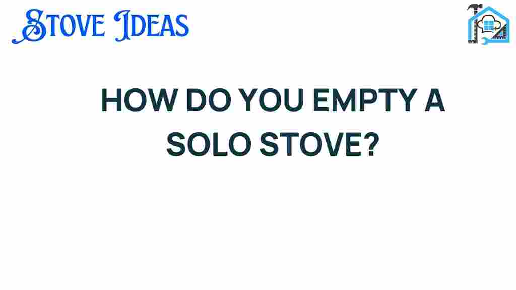 empty-solo-stove-tips