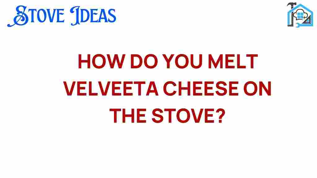 melt-velveeta-cheese-stove