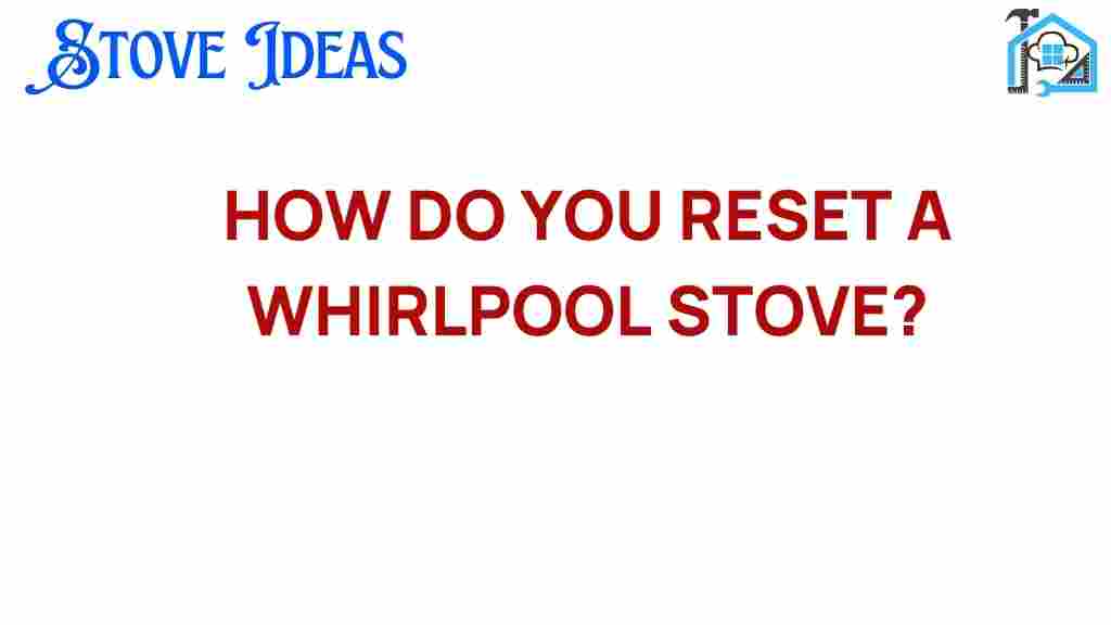 how-do-you-reset-whirlpool-stove