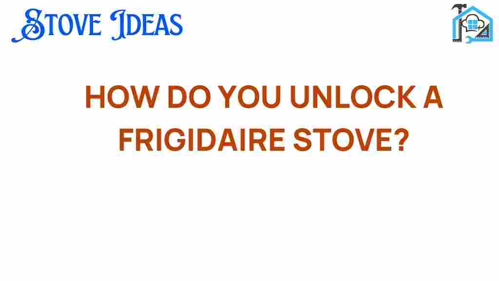 unlocking-frigidaire-stove