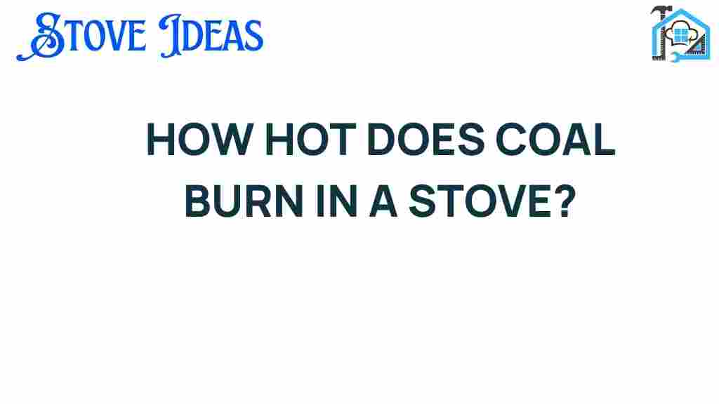 how-hot-does-coal-burn-in-a-stove