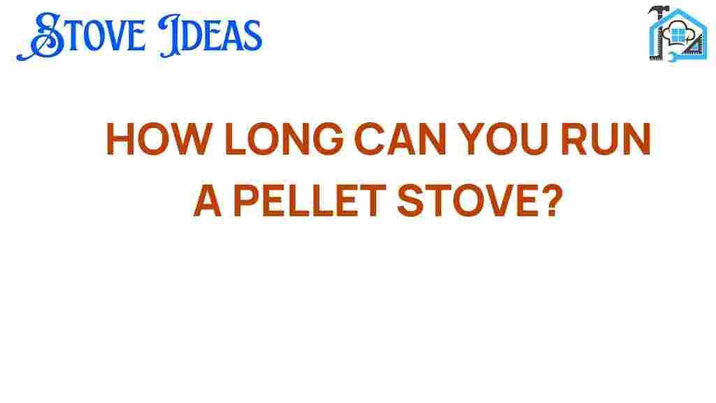 how-long-can-you-run-a-pellet-stove