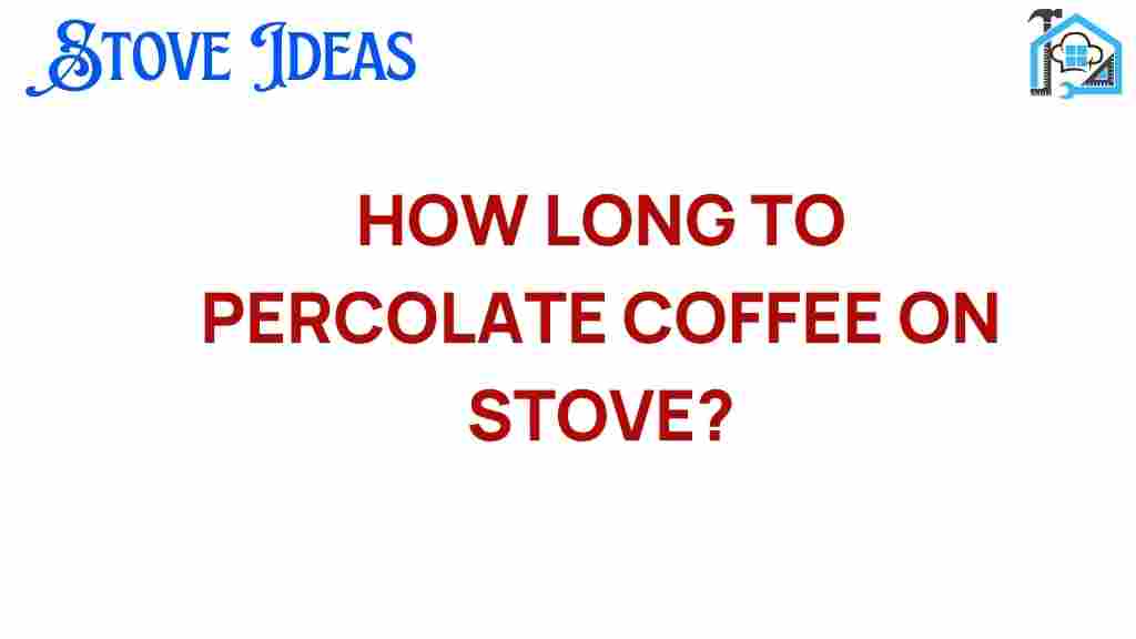 how-long-to-percolate-coffee-on-stove
