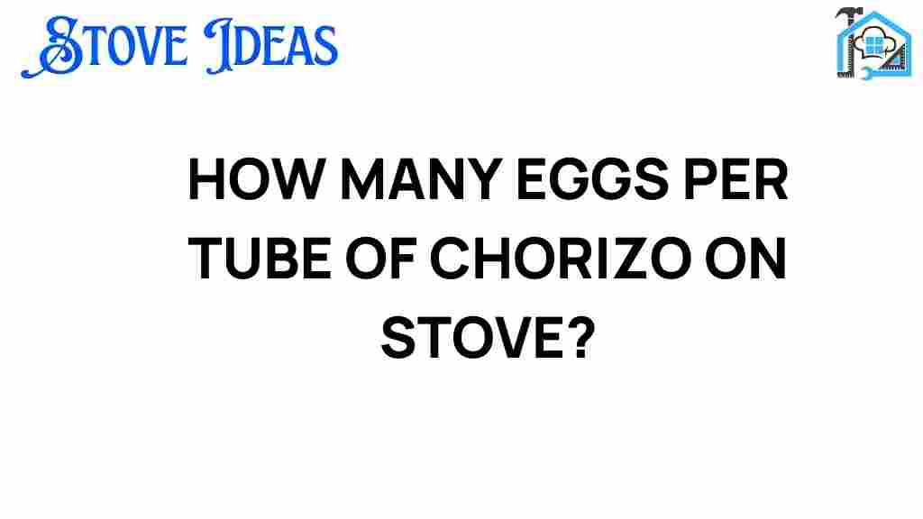 how-many-eggs-per-tube-of-chorizo