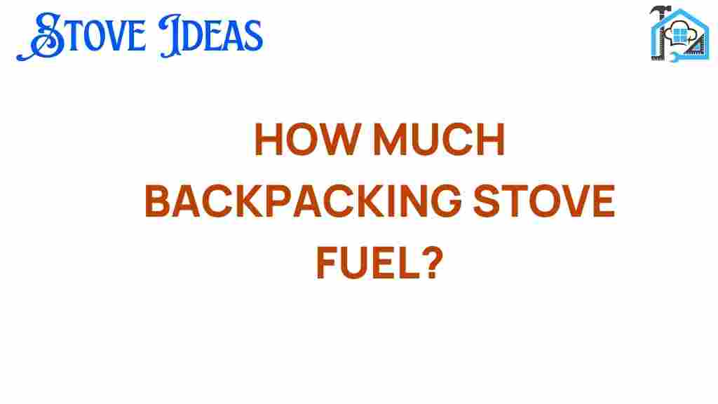 how-much-backpacking-stove-fuel