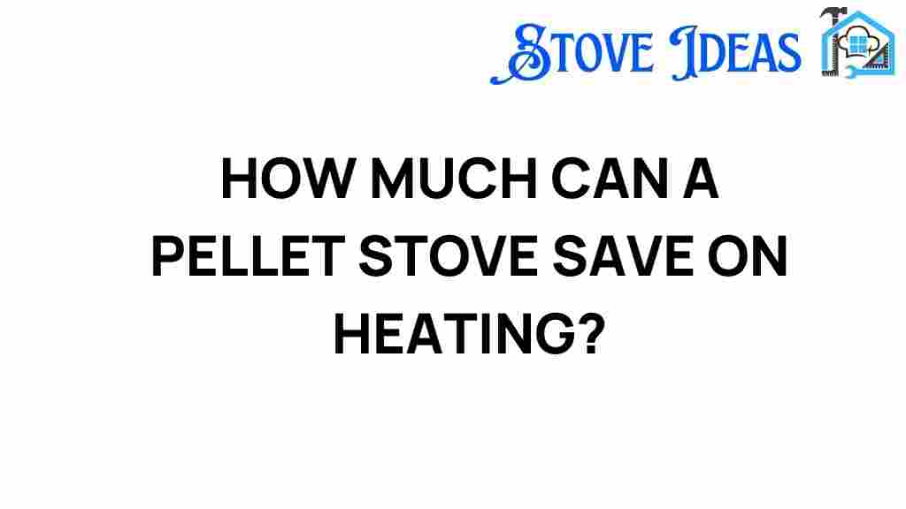 how-much-can-a-pellet-stove-save-on-heating