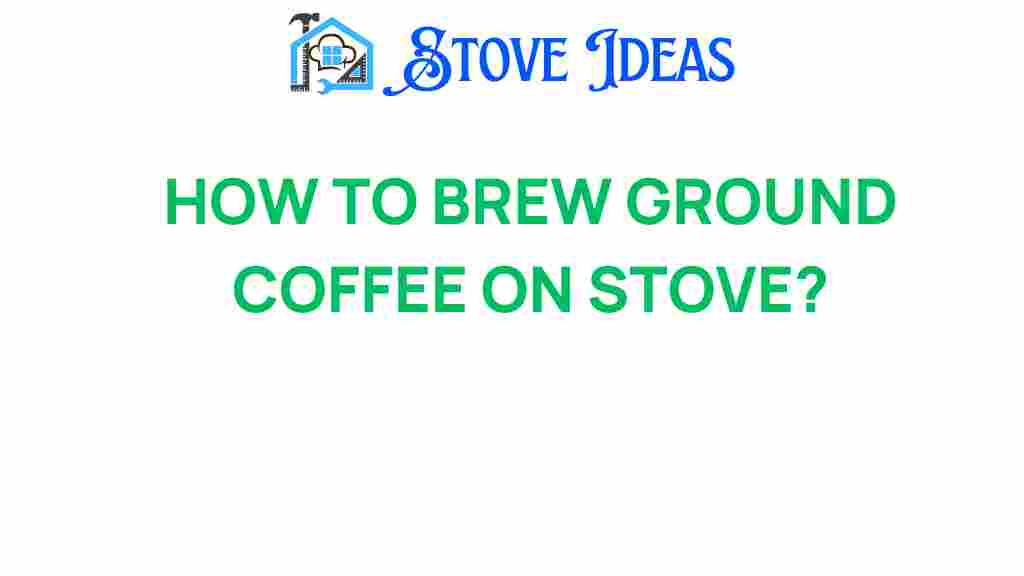 brewing-ground-coffee-on-stove