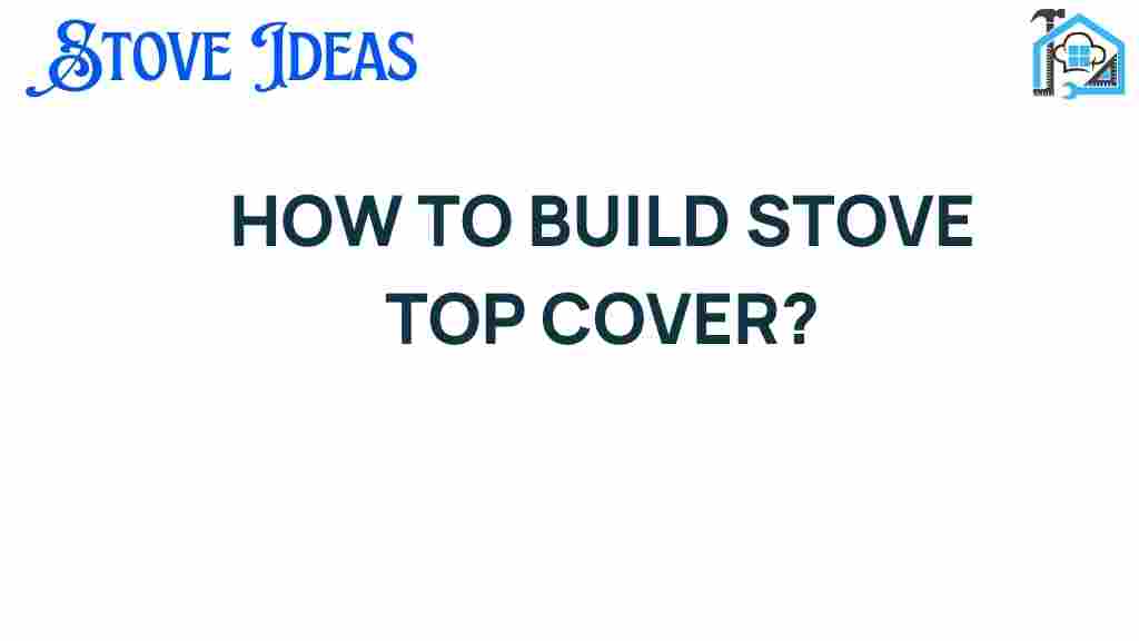 build-stove-top-cover