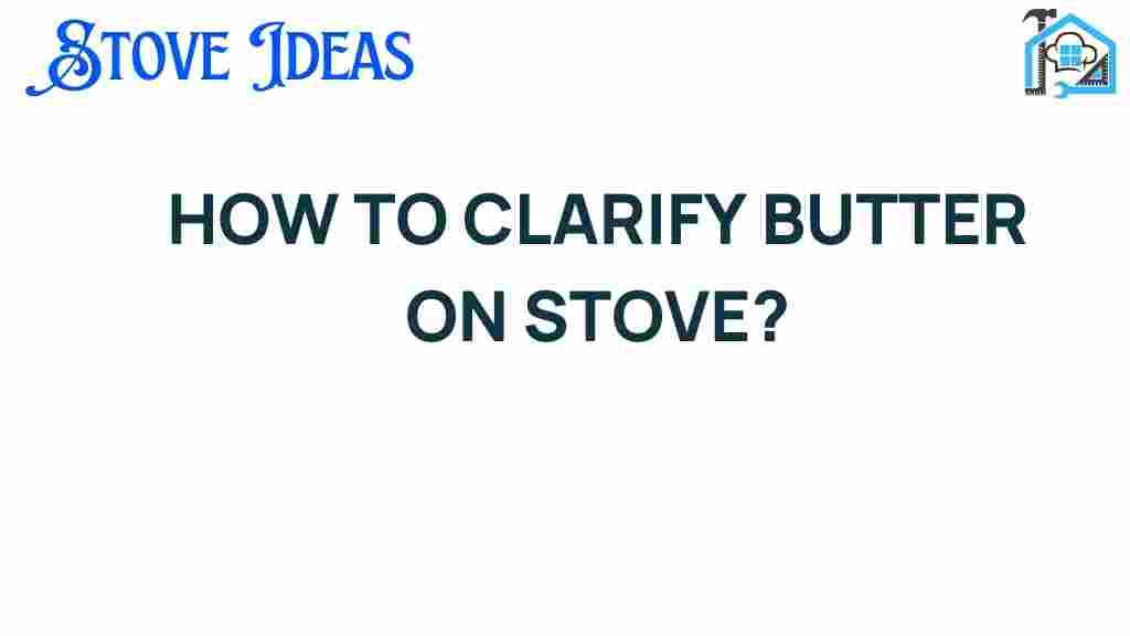 clarify-butter-stove