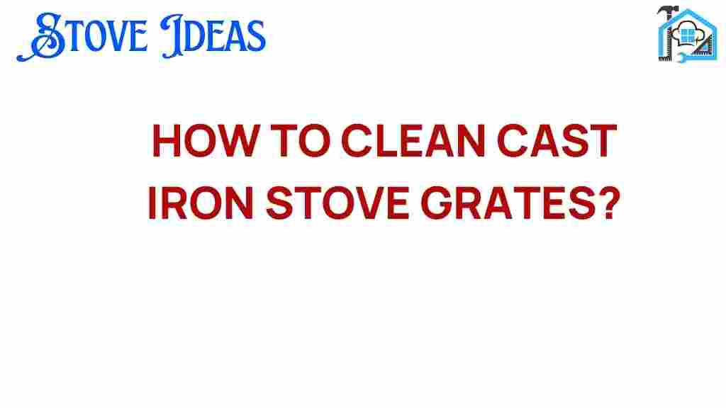 how-to-clean-cast-iron-stove-grates